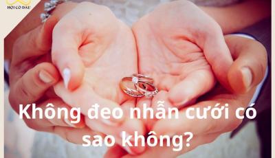 Không đeo nhẫn cưới có sao không?