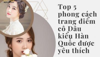 Top 5 phong cách trang điểm cô Dâu kiểu Hàn Quốc được yêu thích