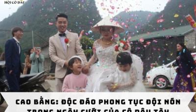Cao Bằng: Độc đáo phong tục đội nón trong ngày cưới của cô dâu Tày