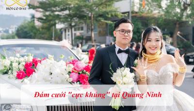 Đám cưới "cực khủng" tại Quảng Ninh