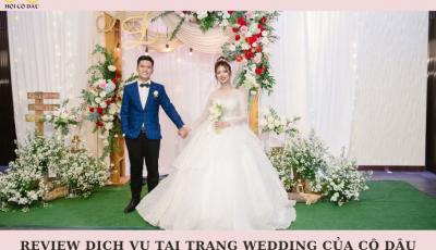 Review dịch vụ tại Trang Wedding của cô Dâu Trúc Linh ở TPHCM