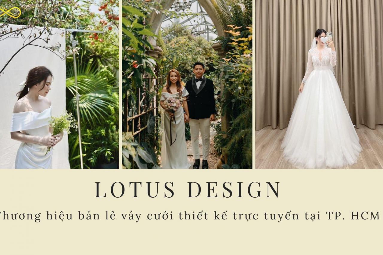 Lotus Design thương hiệu bán lẻ váy cưới thiết kế trực tuyến tại TP. HCM