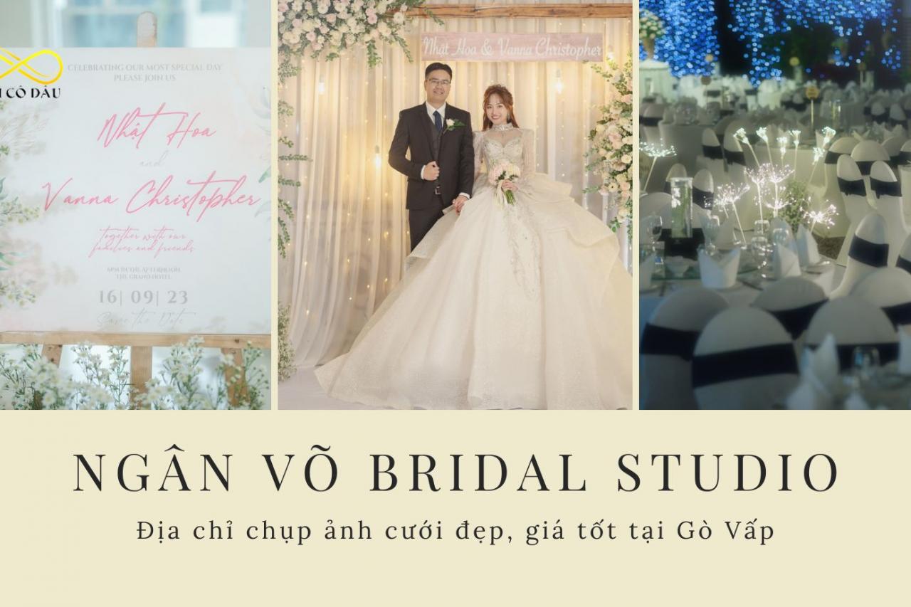 NGÂN VÕ BRIDAL STUDIO - Địa chỉ chụp ảnh cưới đẹp, giá tốt tại Gò Vấp 