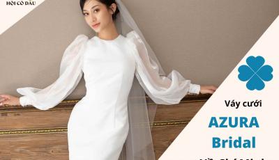 AZURA Bridal – Chuyên Váy Cưới Thiết Kế, Tinh Tế Cho Cô Dâu Hiện Đại