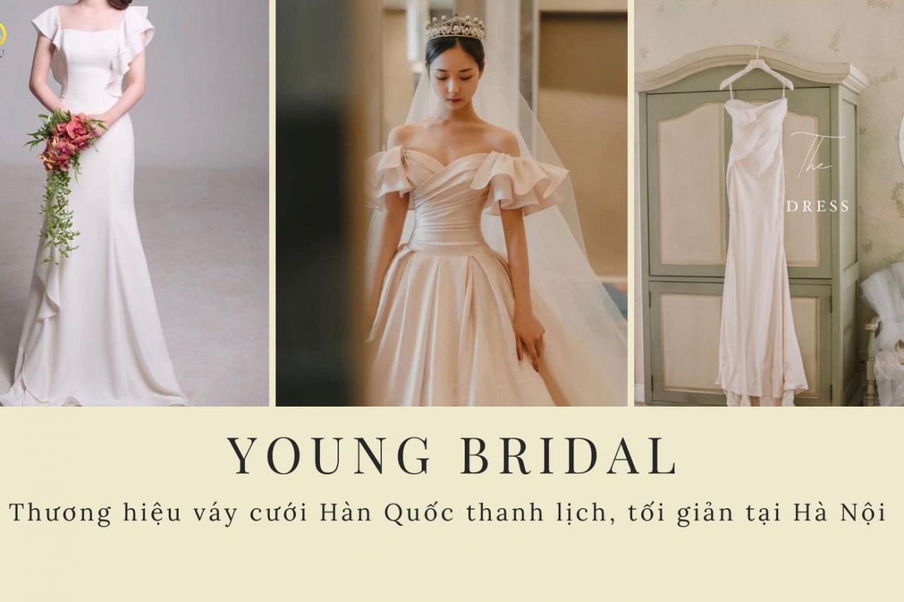 Young Bridal - Thương hiệu váy cưới Hàn Quốc thanh lịch, tối giản tại Hà Nội 