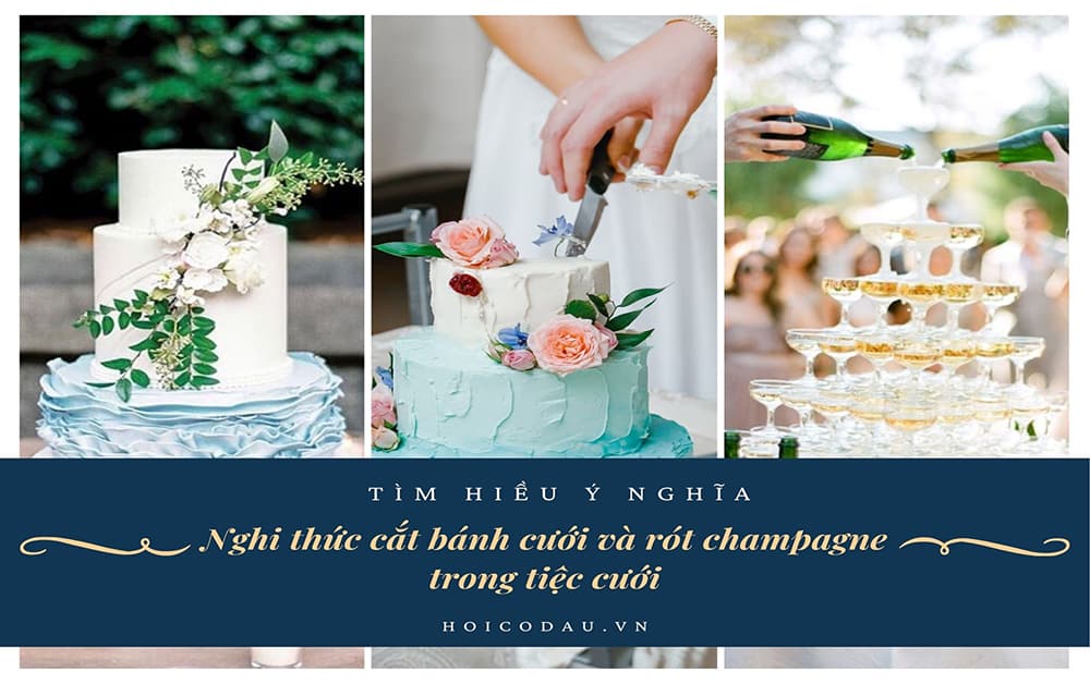 Nghi thức cắt bánh cưới và rót rượu champagne trong tiệc cưới